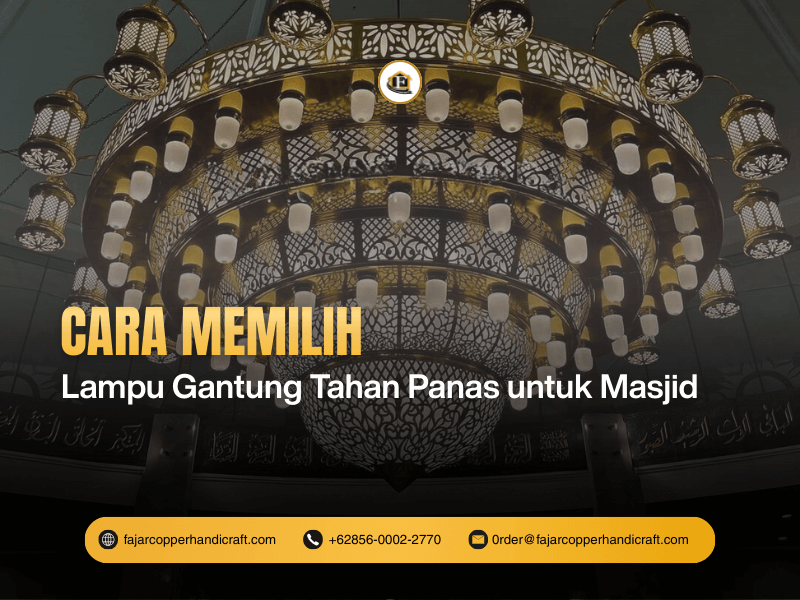 Cara Memilih Lampu Gantung Tahan Panas untuk Masjid - fajar copper handicraft